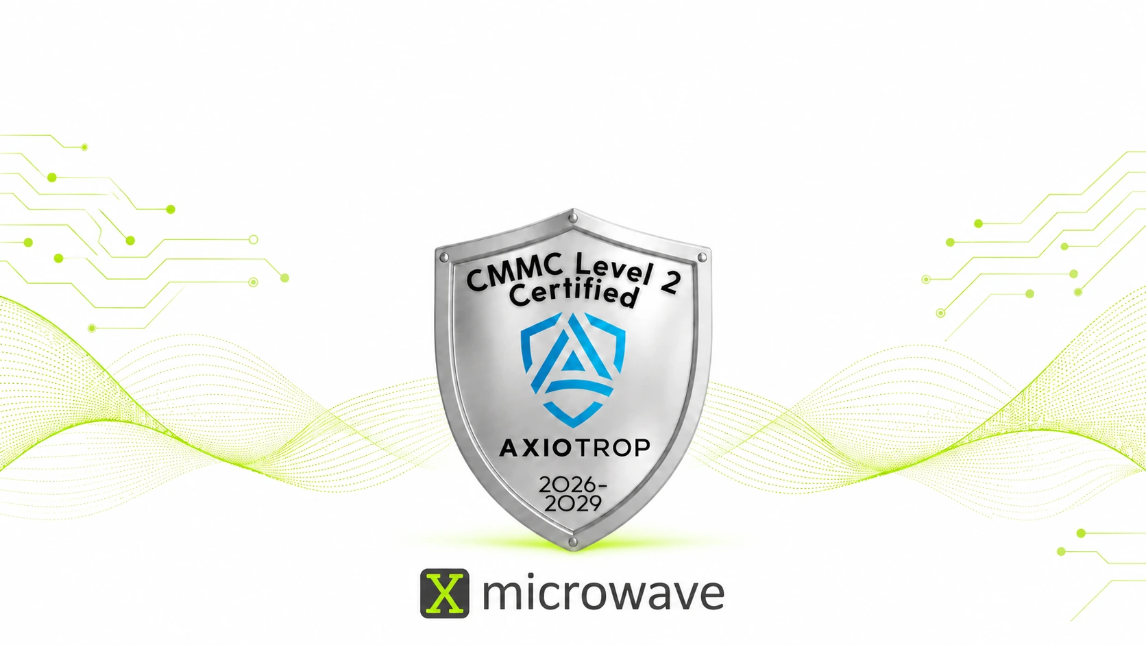X-Microwave CMMC Level 2 certification, certified by Axiotrop, 2026 to 2029